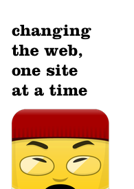Changing the web, one site at a time