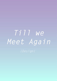 Till we meet Again|已結業
