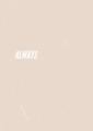 ALWAYS